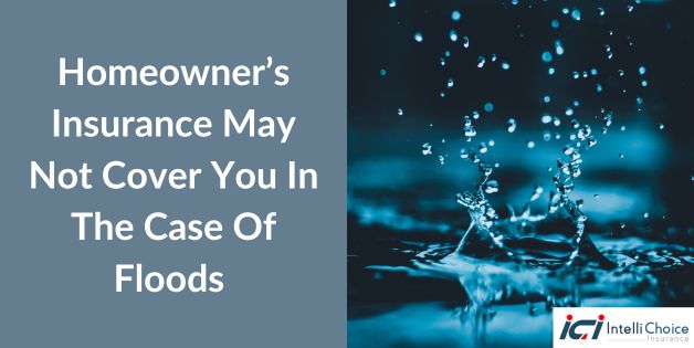 Homeowners Insurance May Not Cover You in the Case of Flooding