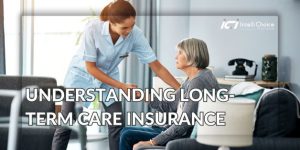 Understanding Long Term Care Insurance