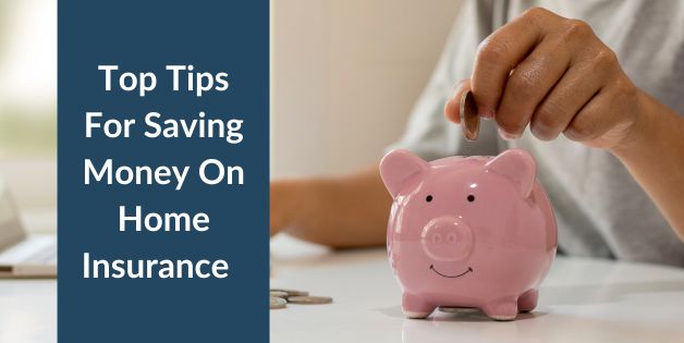Top Tips For Saving Money On Home Insurance